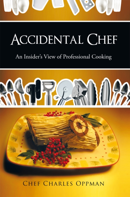 E-book Accidental Chef Chef Charles Oppman
