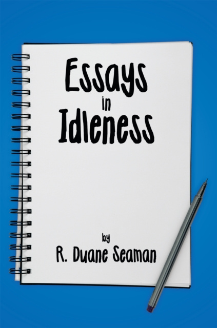 E-book Essays in Idleness R. Duane Seaman