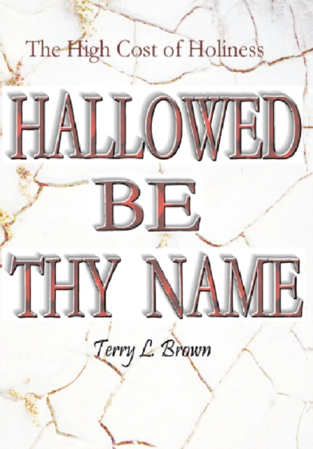 E-kniha Hallowed Be Thy Name Terry L. Brown