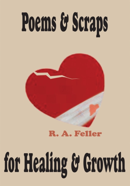 E-knjiga Poems & Scraps for Healing & Growth R. A. Feller