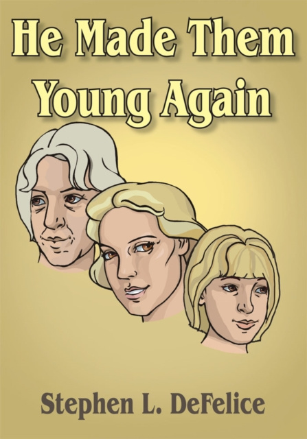 E-Book He Made Them Young Again Stephen L. DeFelice