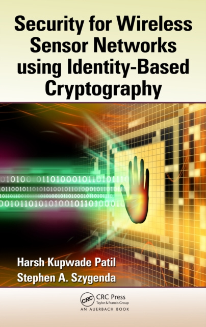 E-knjiga Security for Wireless Sensor Networks using Identity-Based Cryptography Harsh Kupwade Patil