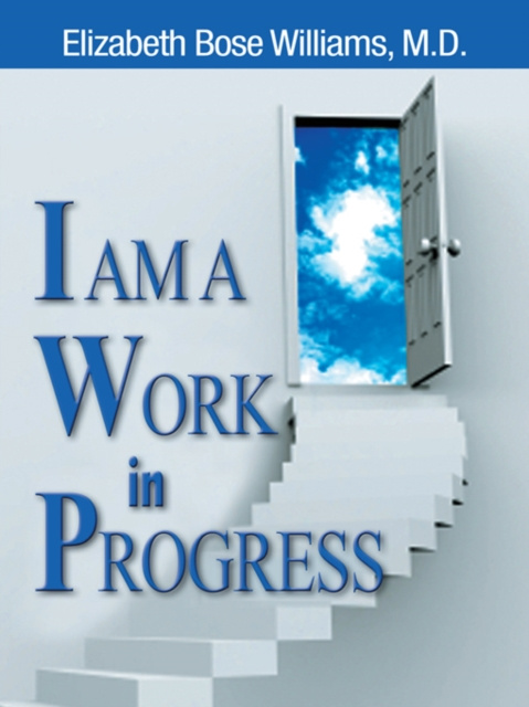 E-knjiga I Am a Work in Progress Dr. Elizabeth Bose Williams
