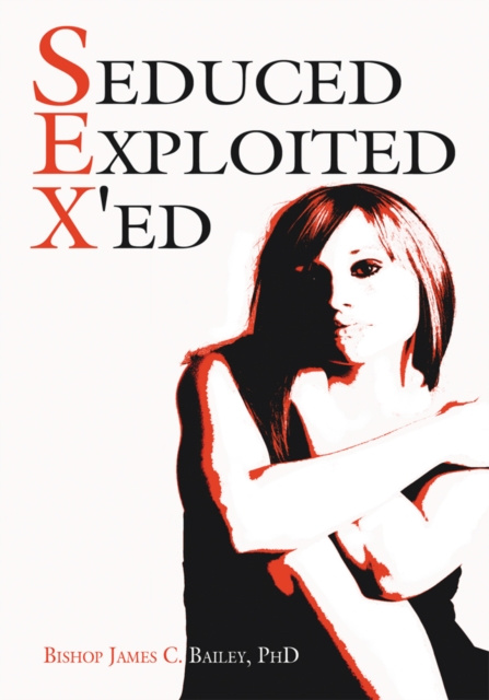 E-knjiga Seduced Exploited X'ed Bisop James C. Bailey PhD