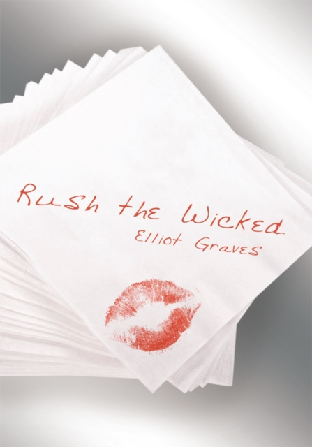 E-book Rush the Wicked Elliot Graves