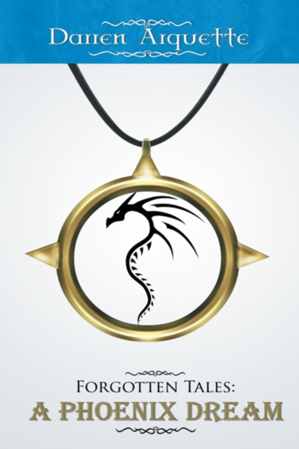 E-knjiga Forgotten Tales: a Phoenix Dream Darren Arquette