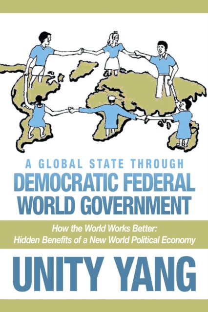 E-knjiga Global State Through Democratic Federal World Government Unity Yang