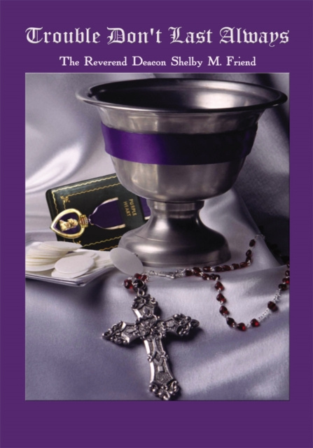 E-knjiga Trouble Don't Last Always The Reverend Deacon Shelby M. Friend