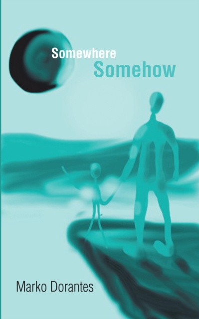 E-knjiga Somewhere Somehow Marko Dorantes