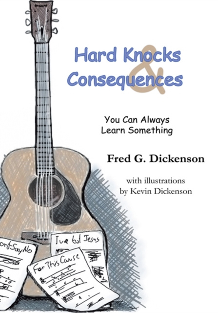 E-knjiga Hard Knocks and Consequences Fred G. Dickenson