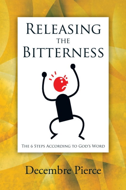 E-book Releasing the Bitterness Decembre Pierce