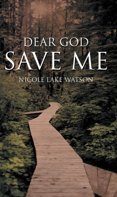 E-book Dear God Save Me NICOLE LAKE WATSON