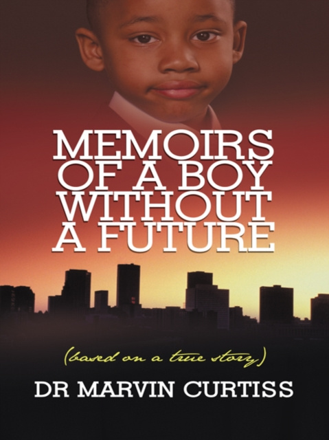 E-knjiga Memoirs of a Boy Without a Future Dr Marvin Curtiss