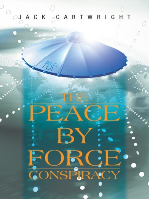 E-knjiga Peace by Force Conspiracy Jack Cartwright