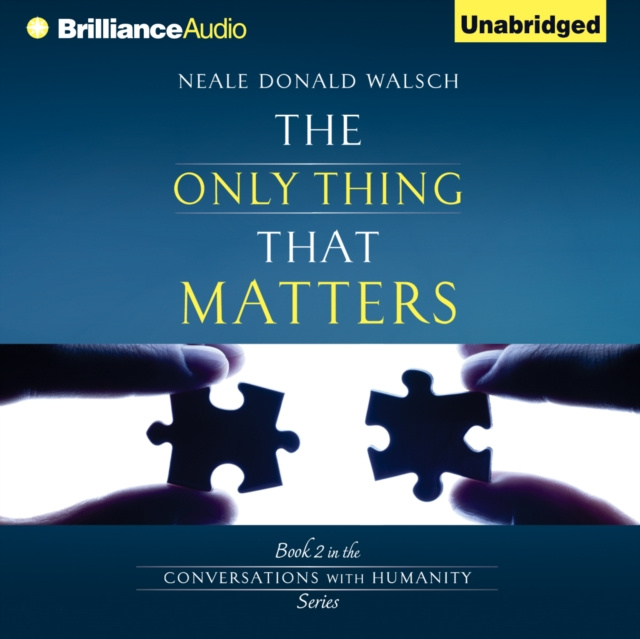 Audiobook Only Thing That Matters Neale Donald Walsch