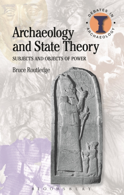 E-knjiga Archaeology and State Theory Routledge Bruce Routledge