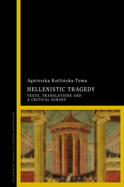 E-knjiga Hellenistic Tragedy Kotlinska-Toma Agnieszka Kotlinska-Toma