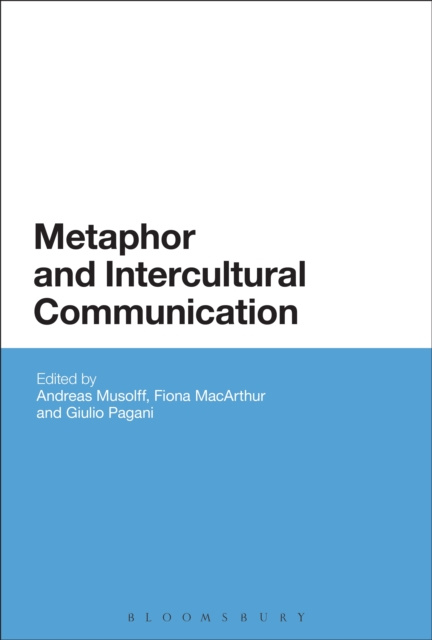 E-knjiga Metaphor and Intercultural Communication Musolff Andreas Musolff