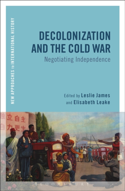E-knjiga Decolonization and the Cold War James Leslie James