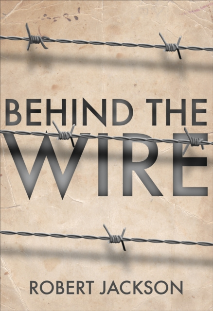 E-knjiga Behind the Wire Jackson Robert Jackson