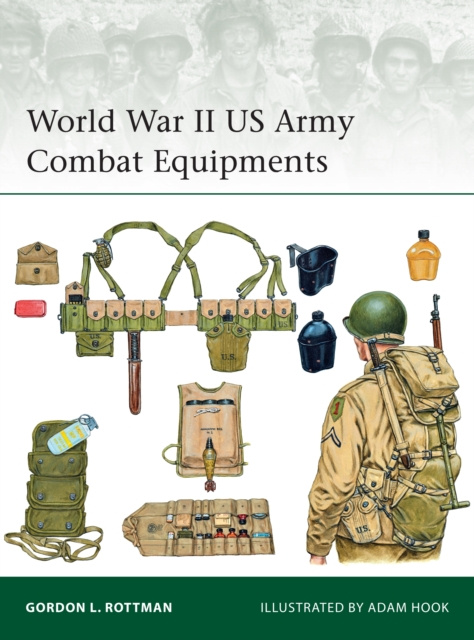 E-book World War II US Army Combat Equipments Rottman Gordon L. Rottman
