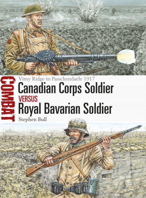 E-Book Canadian Corps Soldier vs Royal Bavarian Soldier Bull Stephen Bull