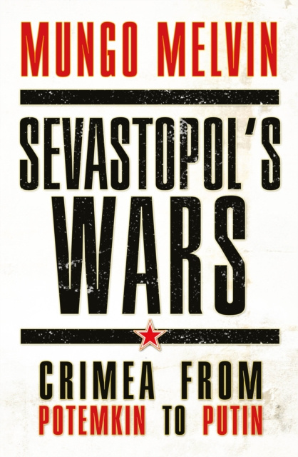 E-knjiga Sevastopol s Wars Melvin CB OBE Mungo Melvin CB OBE