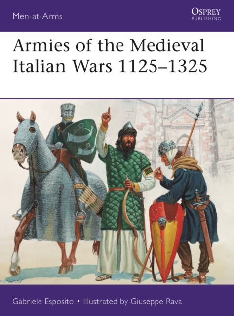 E-kniha Armies of the Medieval Italian Wars 1125 1325 Esposito Gabriele Esposito