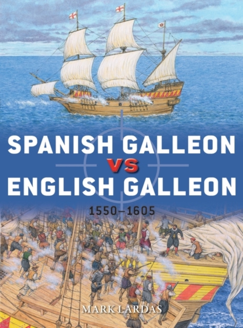 E-book Spanish Galleon vs English Galleon Lardas Mark Lardas