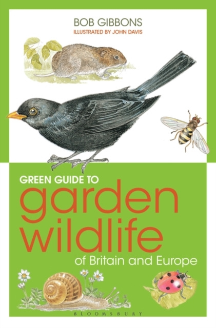 E-Book Green Guide to Garden Wildlife Of Britain And Europe Gibbons Bob Gibbons