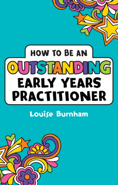 E-knjiga How to be an Outstanding Early Years Practitioner Burnham Louise Burnham