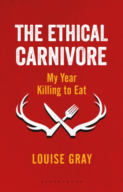 E-Book Ethical Carnivore Gray Louise Gray