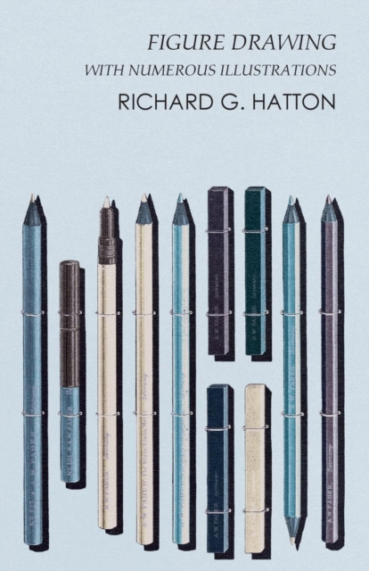 E-knjiga Figure Drawing - With Numerous Illustrations Richard G. Hatton