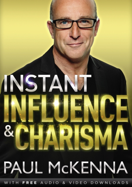 E-kniha Instant Influence and Charisma Paul McKenna