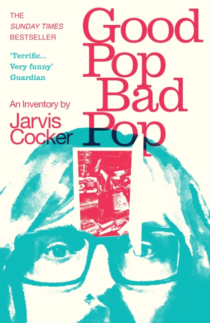 E-kniha Good Pop, Bad Pop Jarvis Cocker