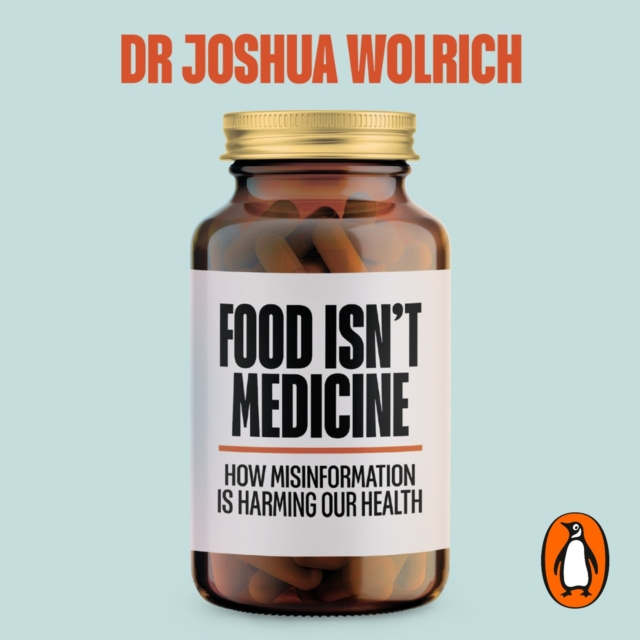 Аудиокнига Food Isn't Medicine Joshua Wolrich