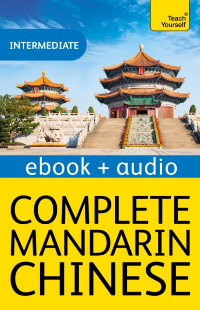 E-kniha Complete Mandarin Chinese (Learn Mandarin Chinese with Teach Yourself) Zhaoxia Pang