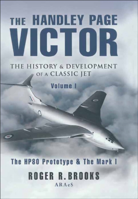 E-knjiga Handley Page Victor: The History & Development of a Classic Jet Roger Brooks