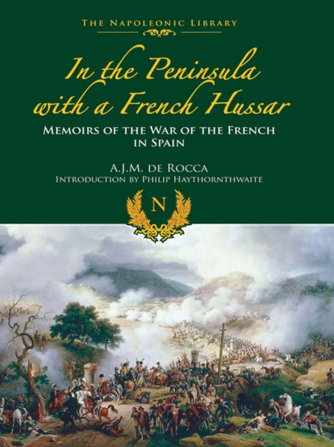 E-kniha In the Peninsula with a French Hussar A.J.M. de Rocca