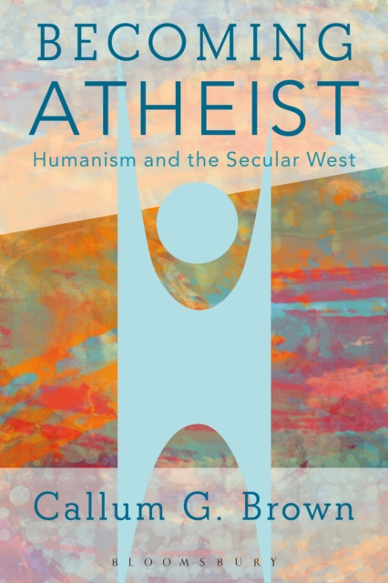 Libro elettronico Becoming Atheist Brown Callum G. Brown