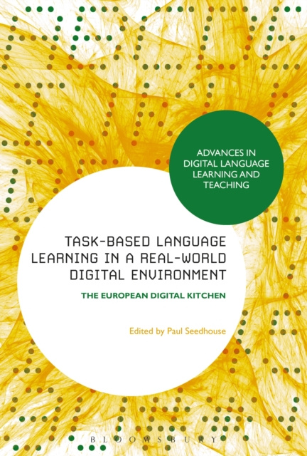 E-book Task-Based Language Learning in a Real-World Digital Environment Seedhouse Paul Seedhouse