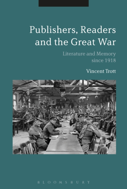E-knjiga Publishers, Readers and the Great War Trott Vincent Trott