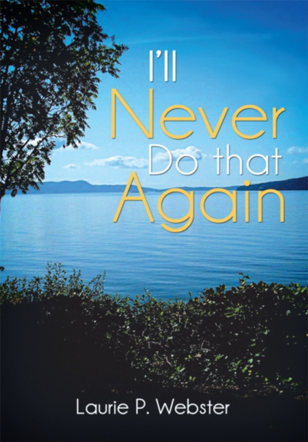 E-knjiga I'Ll Never Do That Again Laurie P. Webster