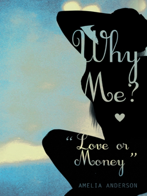 E-book Why Me? &quote;Love or Money&quote; Amelia Anderson