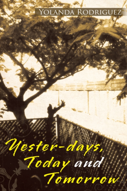 E-kniha Yester-Days, Today and Tomorrow Yolanda Rodriguez