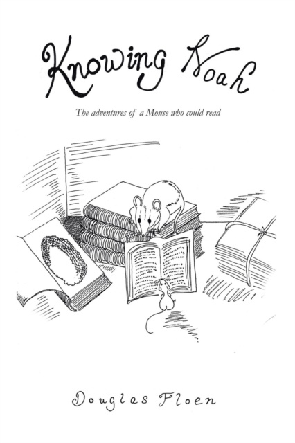 E-book Knowing Noah Douglas Floen