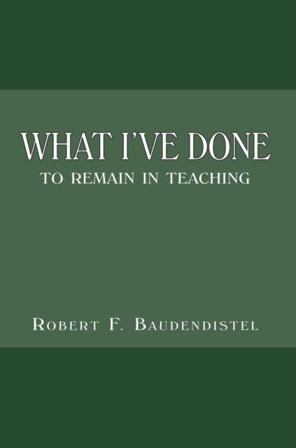 E-knjiga What I've Done Robert F. Baudendistel