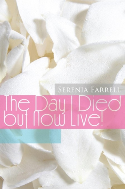 E-book Day I Died but Now Live! Serenia Farrell