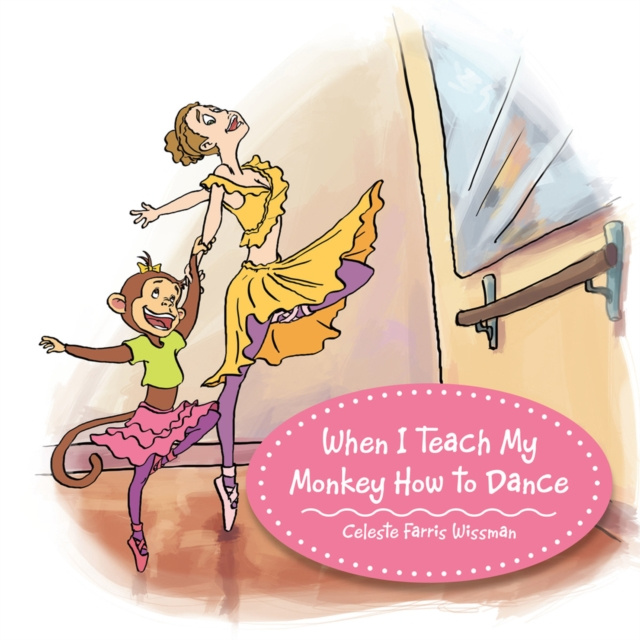 E-knjiga When I Teach My Monkey How to Dance Celeste Farris Wissman