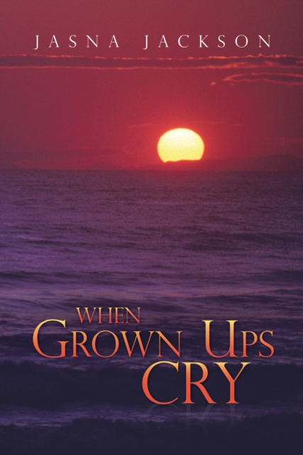 E-knjiga When Grown Ups Cry Jasna Jackson